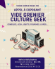 Vide grenier Geek - Coutras